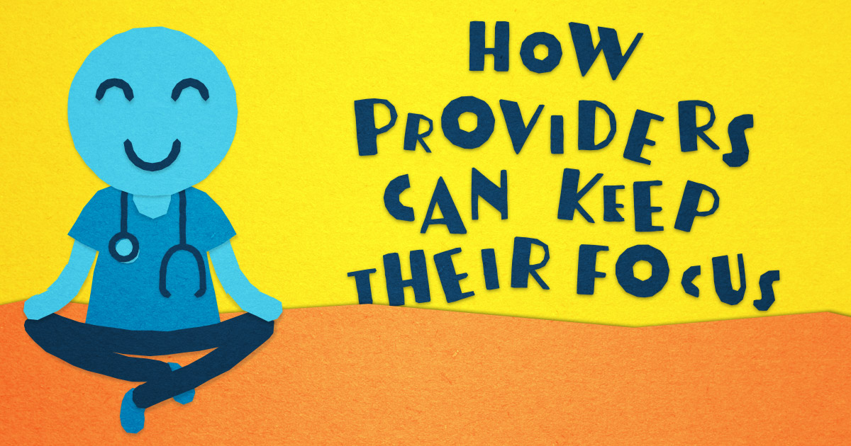 How Providers Can Keep Their Focus
