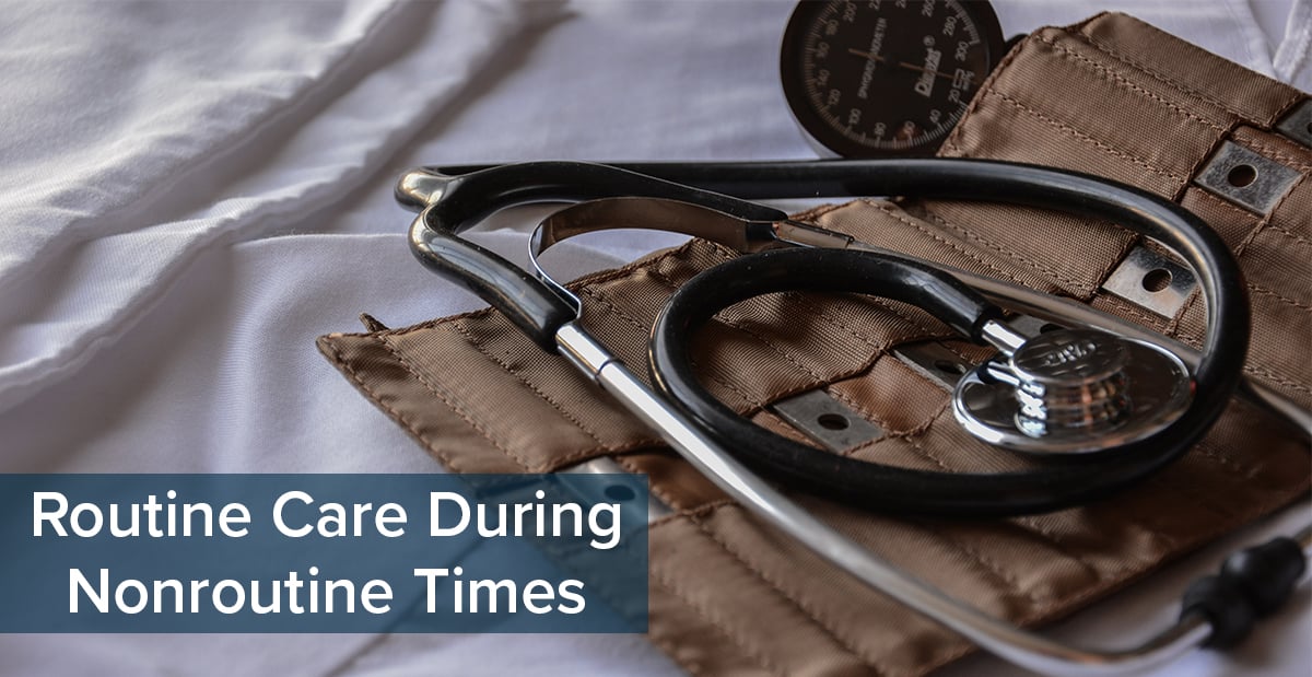 Routine Care During Nonroutine Times